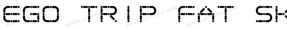 Ego trip Fat Skew字体转换